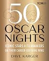50 Oscar Nights: Iconic Stars & Filmmakers on Their Career-Defining Wins