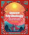Queer Mythology: Epic Legends from Around the World