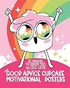 The Good Advice Cupcake Motivational Posters: 12 Designs to Remind You to Kick Ass