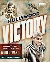 Hollywood Victory: The Movies, Stars, and Stories of World War II