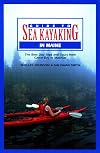 Guide to Sea Kayaking in Maine : The Best Day Trips and Tours from Casco Bay to Machias