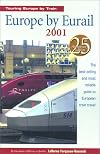Europe by Eurail 2001: How to Tour Europe by Train