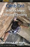 Climb On! Skills for More Efficient Climbing (How To Climb Series)