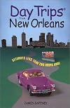Day Trips from New Orleans : getaways less than two hours away