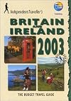 Independent Travellers Britain and Ireland 2003: The Budget Travel Guide