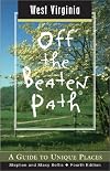 West Virginia Off the Beaten Path, 4th: A Guide to Unique Places