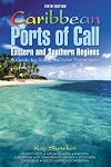 Caribbean Ports of Call: Eastern and Southern Regions, 5th: A Guide for Today's Cruise Passengers