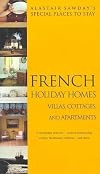 Alastair Sawday's Special Places to Stay : French : Holiday homes : 2004 : 2nd edition