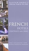 Alastair Sawday's Special Places to Stay : French : Hotels, Chateaux and Inns : 2004 : 3rd edition