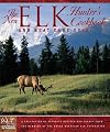The New Elk Hunter's Cookbook: and Meat Care Guide