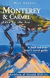 Monterey and Carmel, 3rd: Eden by the Sea (Hill Guides Series)