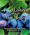 Food Lovers' Guide to New Jersey : Best Local Specialties, Markets, Recipes, Restaurants, Events, and More (Food Lovers'