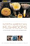 North American Mushrooms: A Field Guide To Edible And Inedible Fungi (Falconguide)