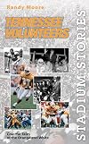 Stadium Stories: Tennessee Volunteers: Colorful Tales of the Orange and White (Stadium Stories Series)