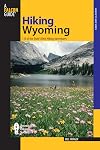 Hiking Wyoming: 110 Of The State's Best Hiking Adventures (State Hiking Guides Series)