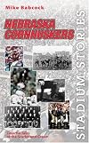 Stadium Stories: Nebraska Cornhuskers: Colorful Tales of the Scarlet and Cream (Stadium Stories Series)