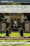 Gardenwalks in the Southeast: Beautiful Gardens from Washington, D.C., to the Gulf Coast (Gardenwalks Series)