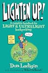 Lighten Up!: A Complete Handbook for Light and Ultralight Backpacking (Falcon Guide)