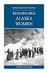 More Than Petticoats: Remarkable Alaska Women