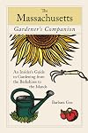 Massachusetts Gardener's Companion: An Insider's Guide To Gardening From The Berkshires To The Islands (Gardening Series)