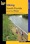 Hiking South Florida and the Keys : a guide to 39 great walking and hiking adventures