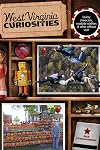 West Virginia Curiosities: Quirky Characters, Roadside Oddities & Other Offbeat Stuff (Curiosities Series)