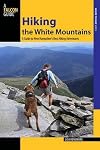 Hiking the White Mountains: A Guide to New Hampshire's Best Hiking Adventures (Regional Hiking Series)