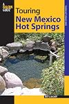 Touring New Mexico Hot Springs, 2nd (Touring Guides)