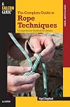 The Complete Guide to Rope Techniques: A Comprehensive Handbook for Climbers