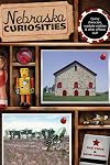 Nebraska Curiosities: Quirky Characters, Roadside Oddities & Other Offbeat Stuff (Curiosities Series)