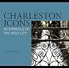 Charleston Icons: 50 Symbols of the Holy City