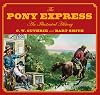 The Pony Express: An Illustrated History