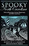 Spooky North Carolina: Tales Of Hauntings, Strange Happenings, And Other Local Lore, First Edition