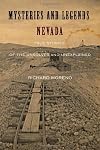 Mysteries and Legends of Nevada: True Stories of the Unsolved and Unexplained (Mysteries and Legends Series)
