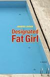 Designated Fat Girl: A Memoir