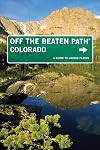 Colorado Off the Beaten Path®, 11th: A Guide to Unique Places (Off the Beaten Path Series)