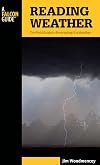 Reading Weather: The Field Guide To Forecasting The Weather (Falcon Guides)