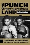 One Punch from the Promised Land: Leon Spinks, Michael Spinks, And The Myth Of The Heavyweight Title