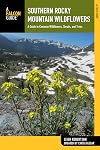 Southern Rocky Mountain Wildflowers: A Field Guide to Wildflowers in the Southern Rocky Mountains, including Rocky Mountain National Park (Wildflower Series)