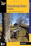 Hiking through history Virginia : exploring the Old Dominion's past by trail
