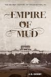 Empire of Mud: The Secret History of Washington, DC