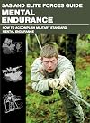 SAS and Elite Forces Guide Mental Endurance: How To Develop Mental Toughness From The World's Elite Forces