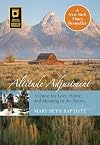 Altitude Adjustment: A Quest For Love, Home, And Meaning In The Tetons