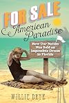 For Sale ―American Paradise: How Our Nation Was Sold an Impossible Dream in Florida