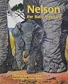 Nelson, the Baby Elephant