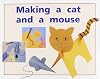 Making a Cat and a Mouse (Rigby PM Plus)