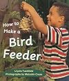 Rigby Literacy: Student Reader Grade 1 (Level 7) Make a Bird Feeder