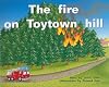 The Fire on Toytown Hill (Rigby PM Plus)