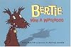 Bertie Was a Watchdog