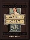 Mable Riley: A Reliable Record of Humdrum, Peril, and Romance